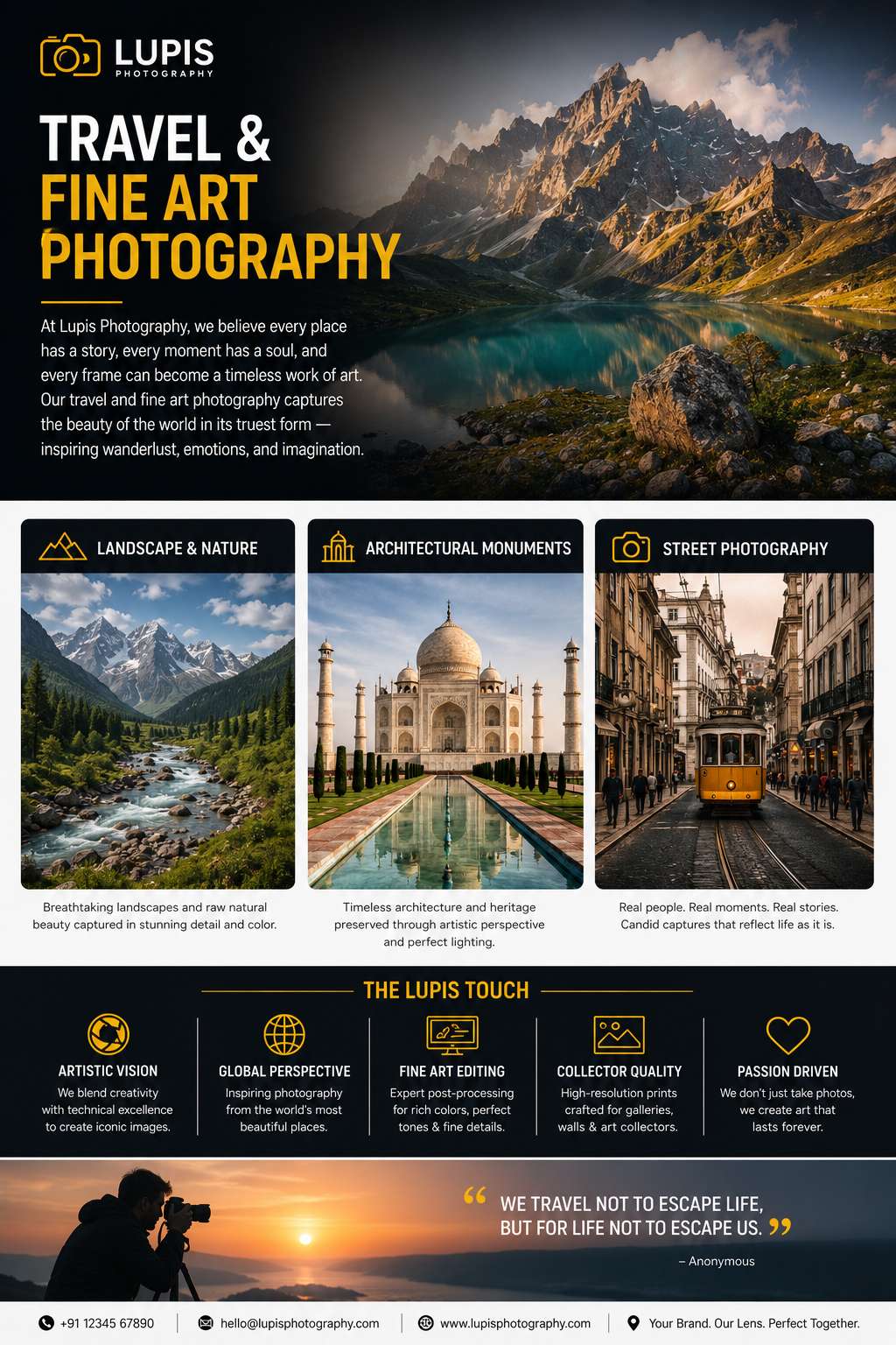 Travel & Fine Art Photography	 * Landscape & Nature   * Architectural Monuments   * Street Photography